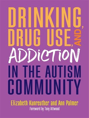 Drinking, Drug Use, and Addiction in the Autism Community - ebook